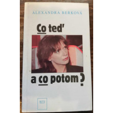 Alexandra Berková - Co teď a co potom?